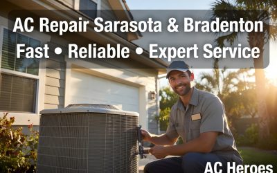 AC Repair Sarasota & Bradenton: Fast, Reliable Emergency Service by AC Heroes